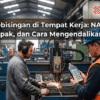 Kebisingan di Tempat Kerja: NAB, Dampak, dan Cara Mengendalikannya